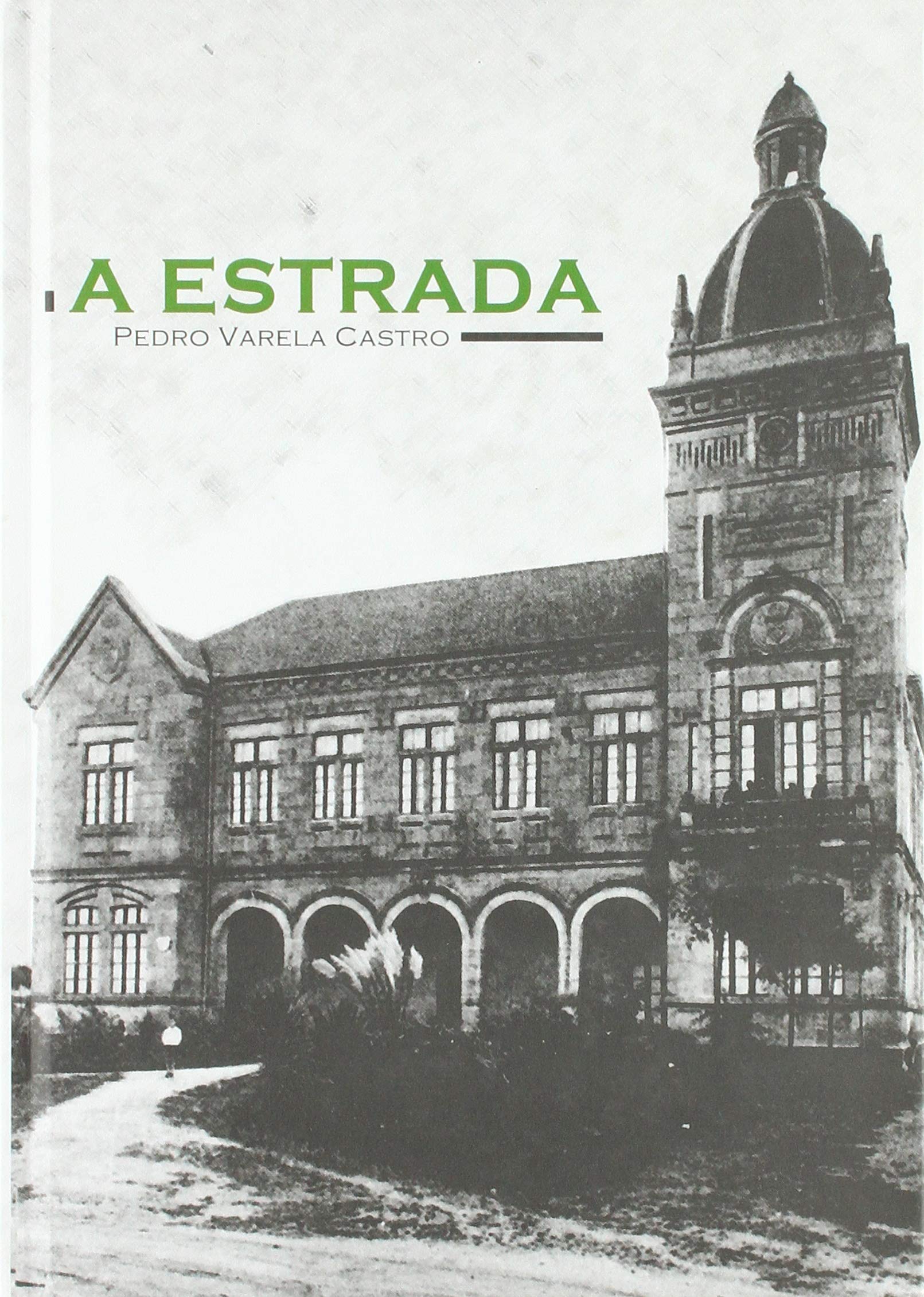 A Estrada. Pedro Varela Castro book