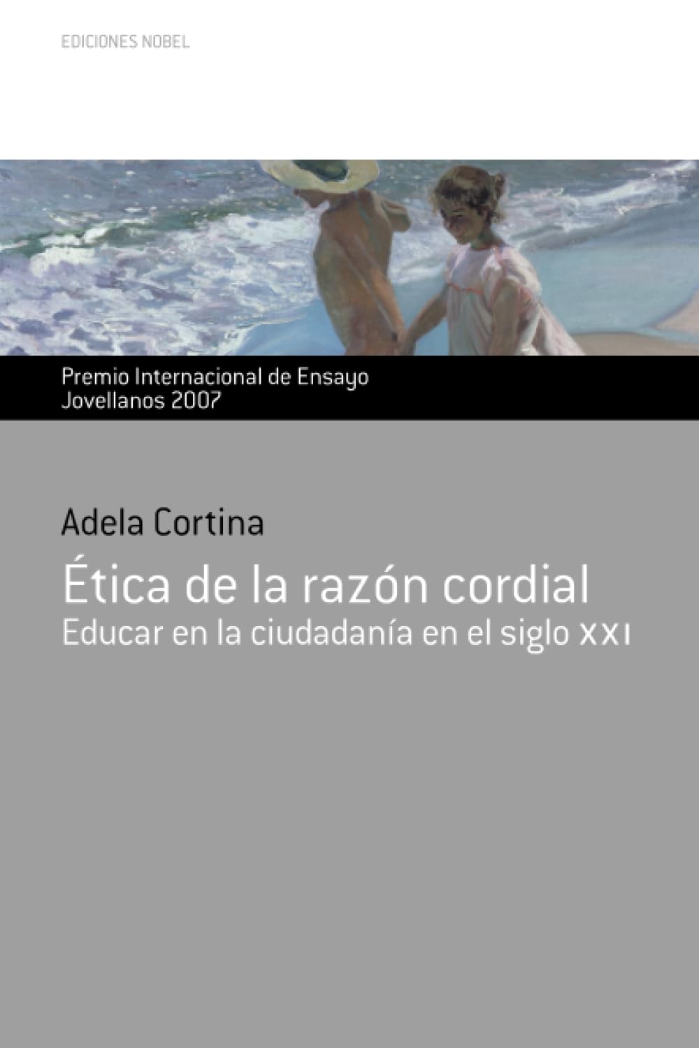 Ética de la razón cordial: Premio Internacional de Ensayo Jovellano 2007 (Colección Jovellanos de Ensayo) Philosophy