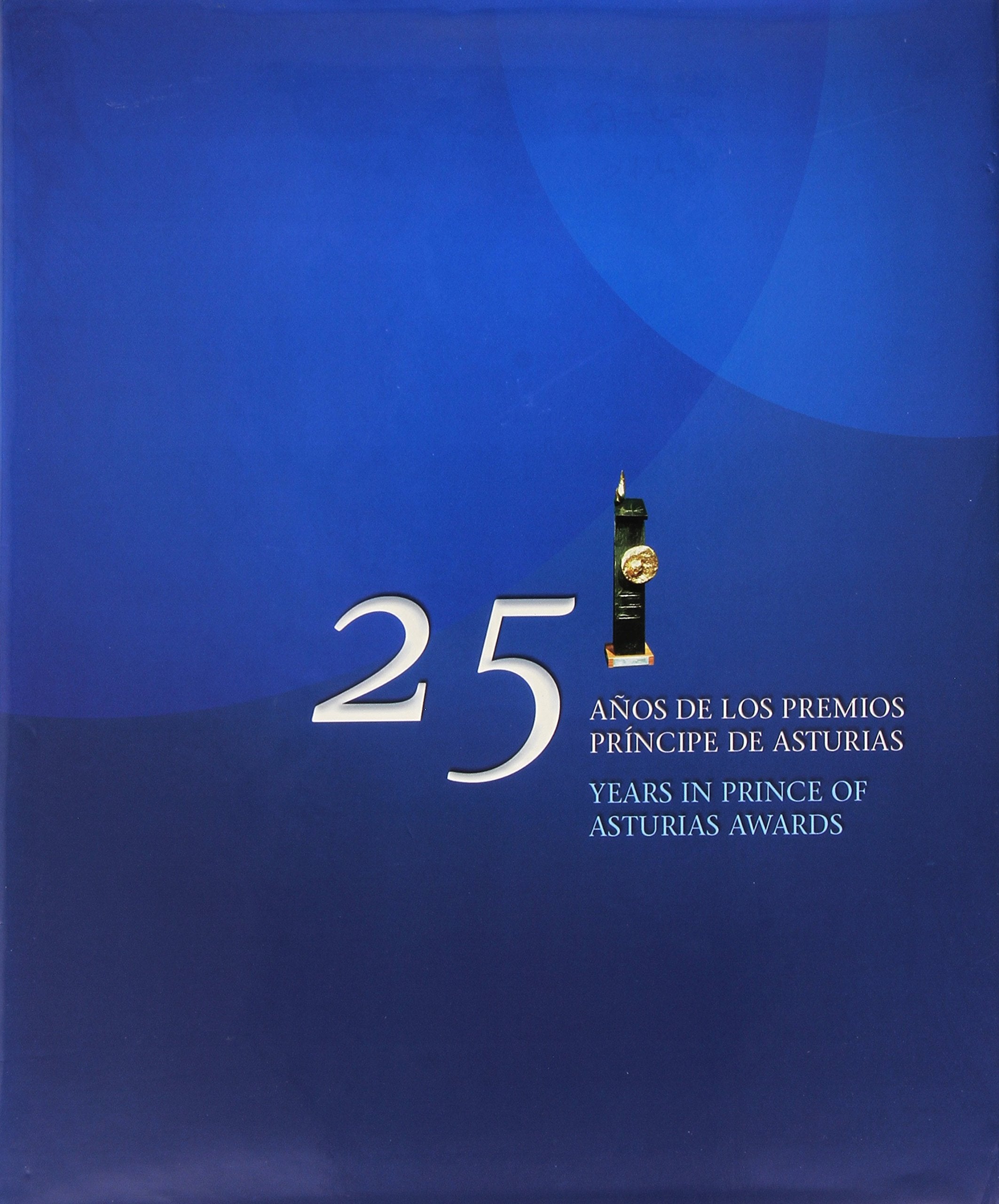 25 AÑOS PREMIOS PRÍNCIPE DE ASTURIAS book