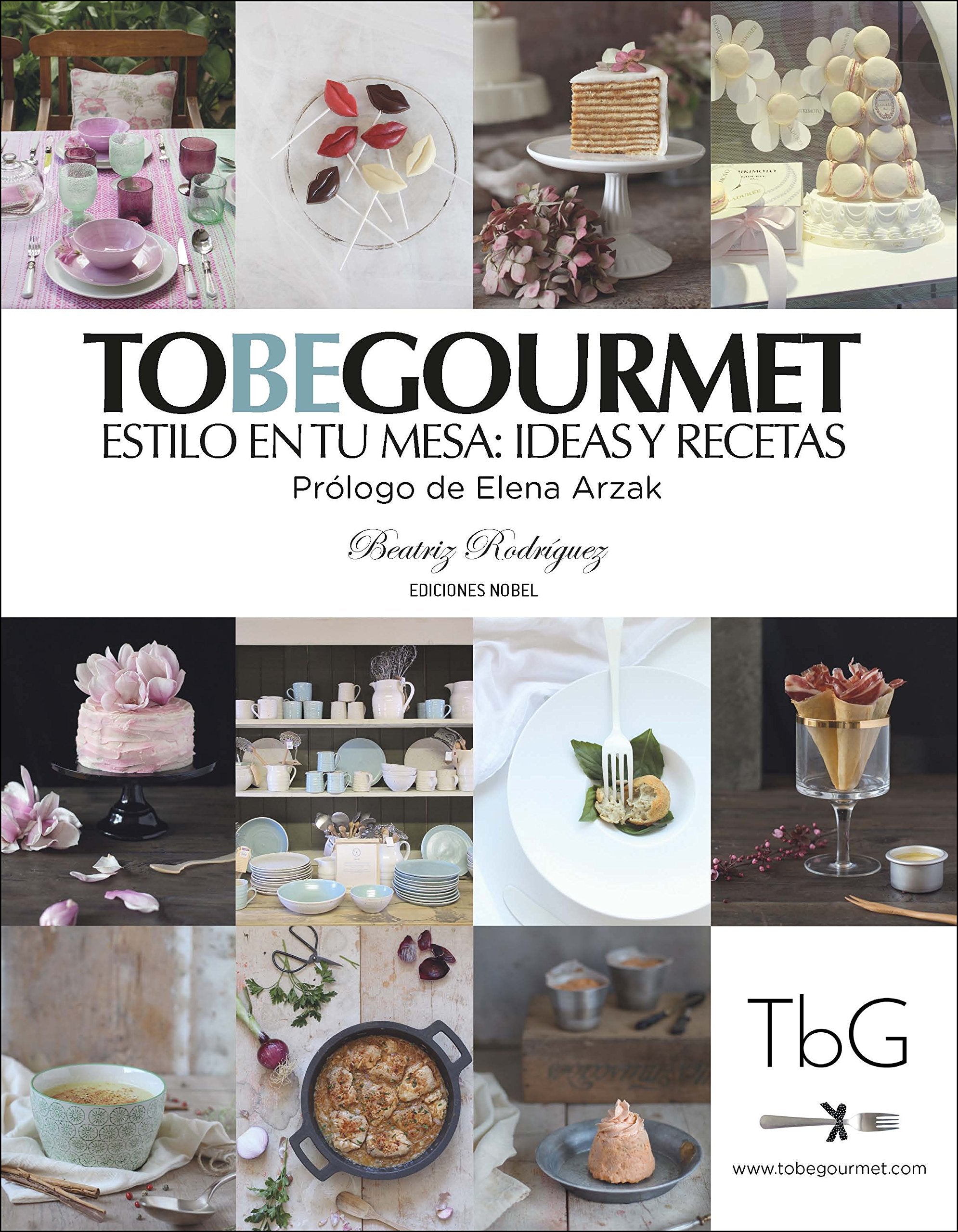 To be gourmet: Estilo en tu mesa: ideas y recetas book