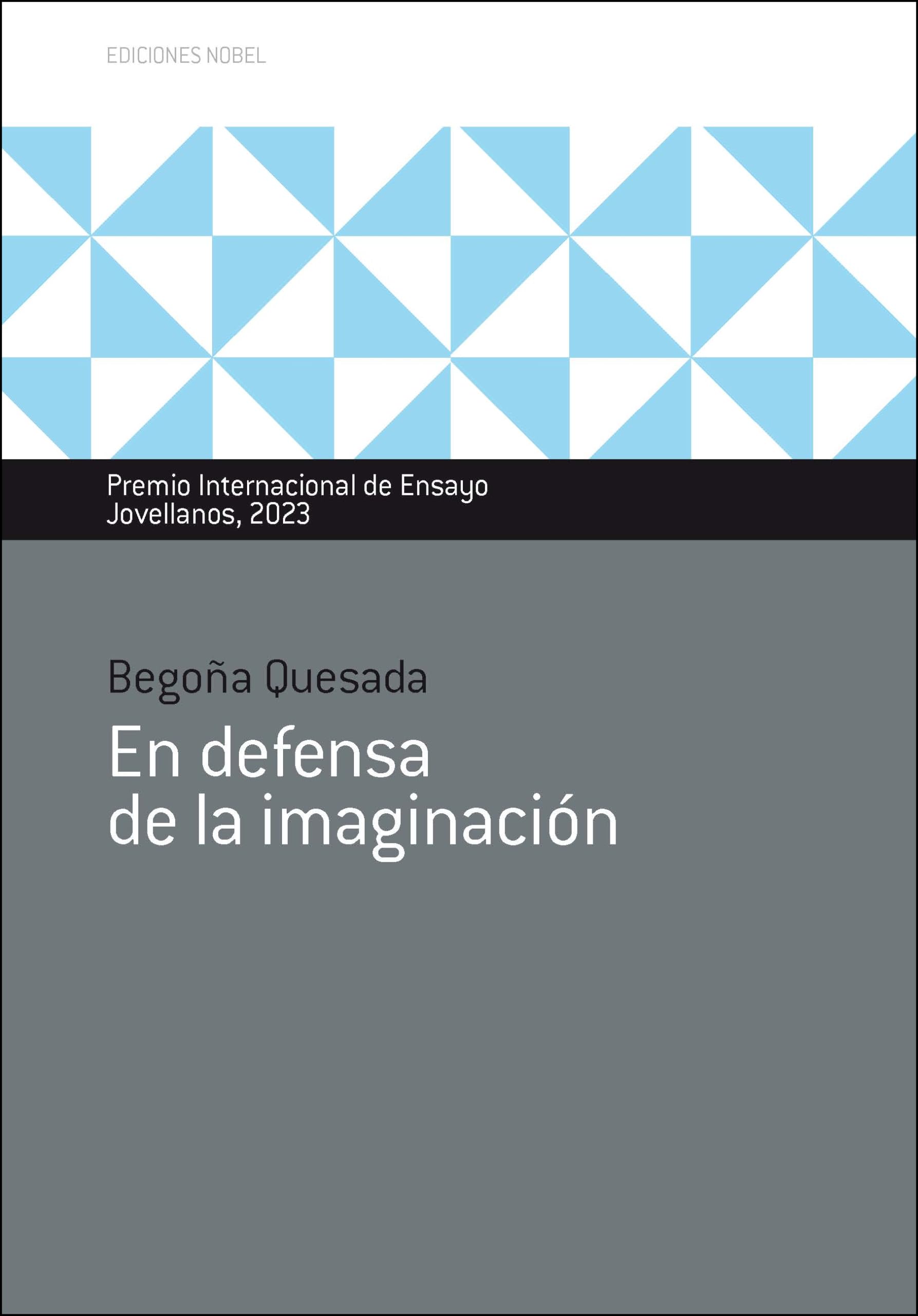En defensa de la imaginación: Premio internacional de ensayo Jovellanos_ 2023 Essays & Short Stories