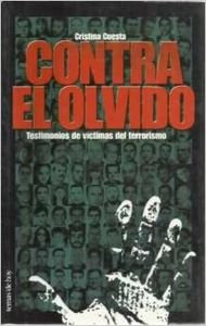CONTRA EL OLVIDO. Testimonios de víctimas del terrorismo Books