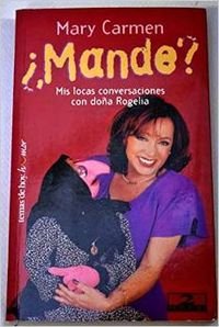 ¿Mande?: mis locas conversaciones con doña Rogelia Books