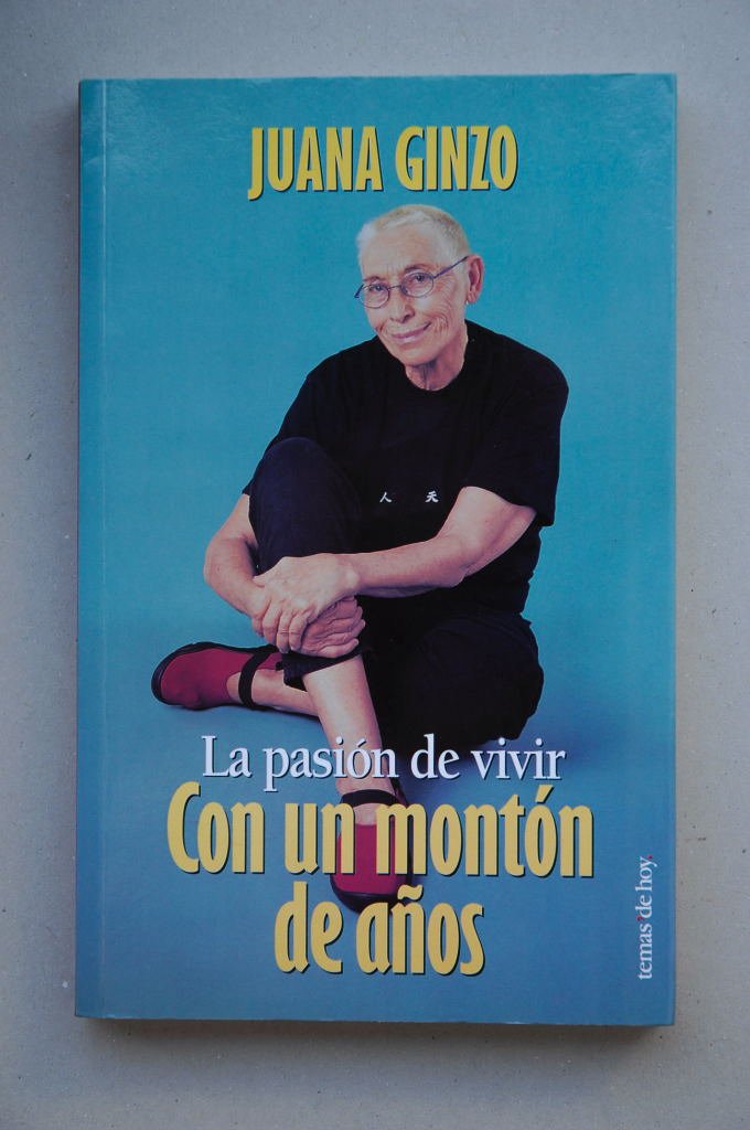 La pasion de vivir con un monton de años book