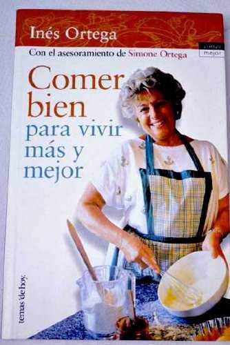 Comer bien para vivir mas y mejor book