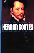Hernan Cortes: El Conquistador De Lo Imposible book