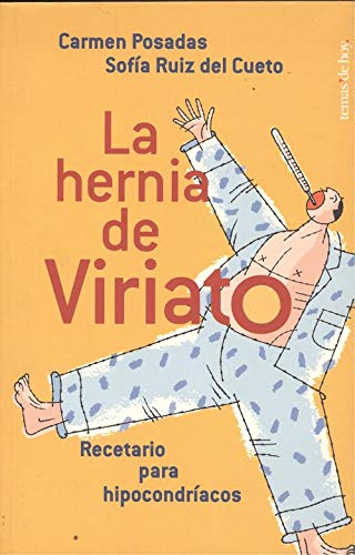 LA Hernia De Viriato: Recetario Para Hipocondriacos book