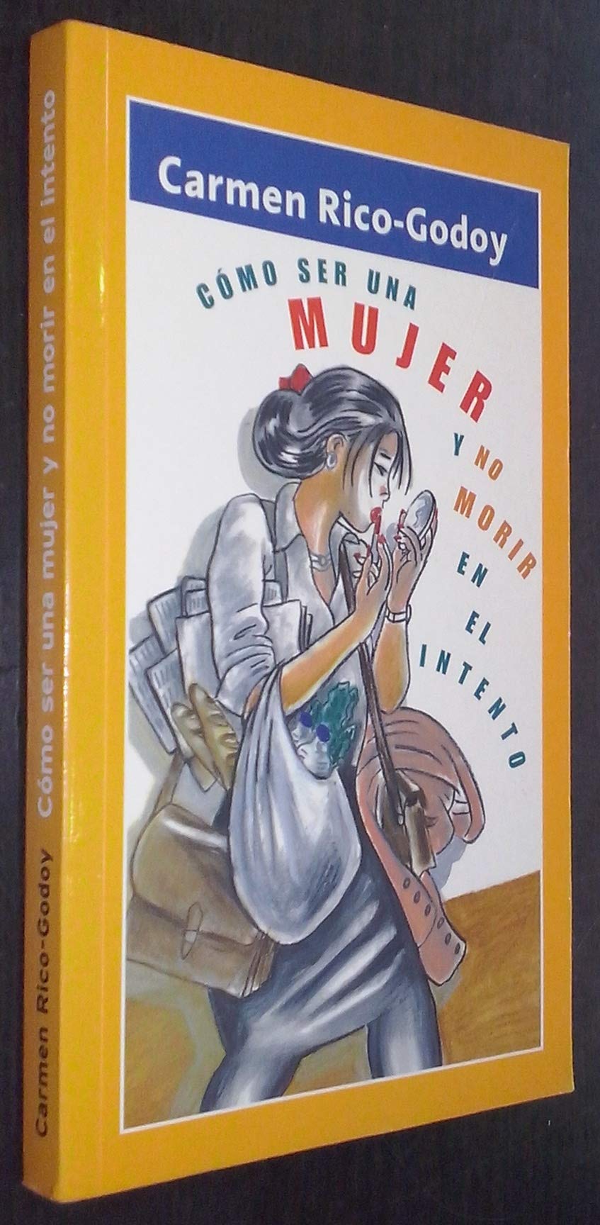 Como Ser Una Mujer Y No Morir (Novela) book