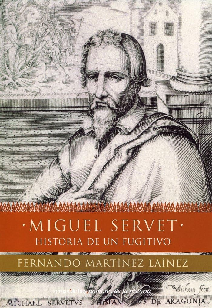 Miguel Servet : historia de un fugitivo book