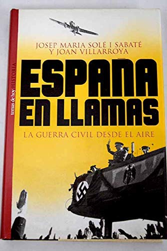 España en llamas. La guerra civil desde... (Historia) Books