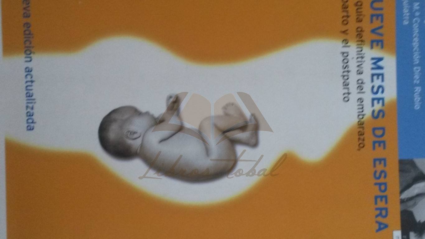 Nueve Meses De Espera: La Guia Definitiva Del Embarazo, El Parto Y El Postparto Health, Nutrition & Fitness