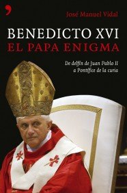 Benedicto XVI/ Benedict XVI: El Papa Enigma/ the Enigma Pope book