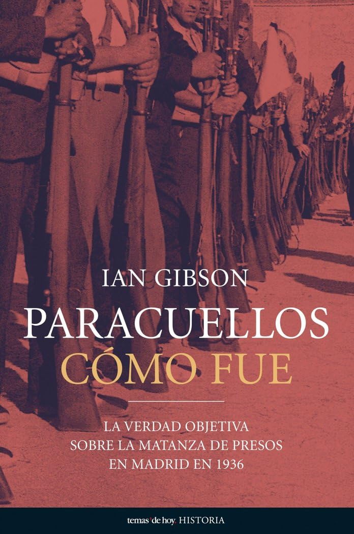 Paracuellos, cómo fue : la verdad objetiva sobre la matanza de presos en Madrid en 1936 Social Sciences