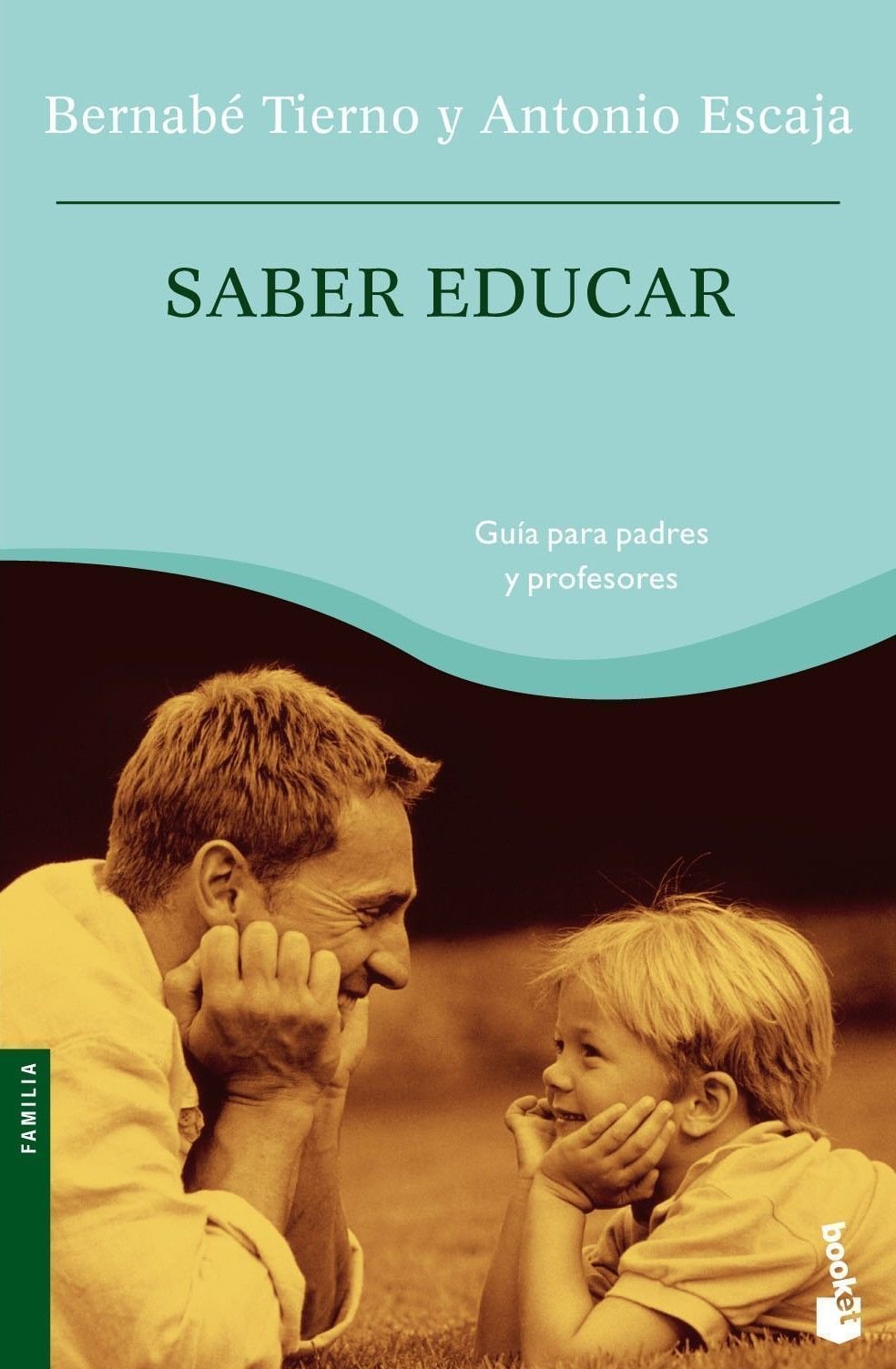 Saber educar : guía para padres y profesores (Prácticos siglo XXI, Band 1) Learning & Reference