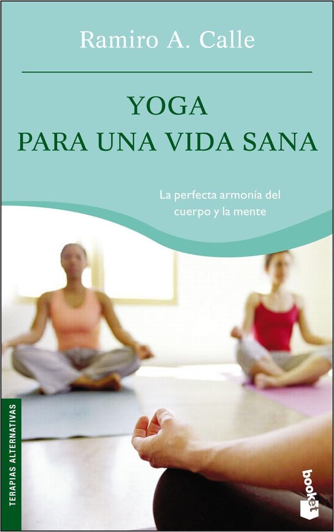 Yoga para una vida sana: La Perfecta Armonia del Cuerpo y la Mente (Prácticos siglo XXI, Band 1) Health, Nutrition & Fitness