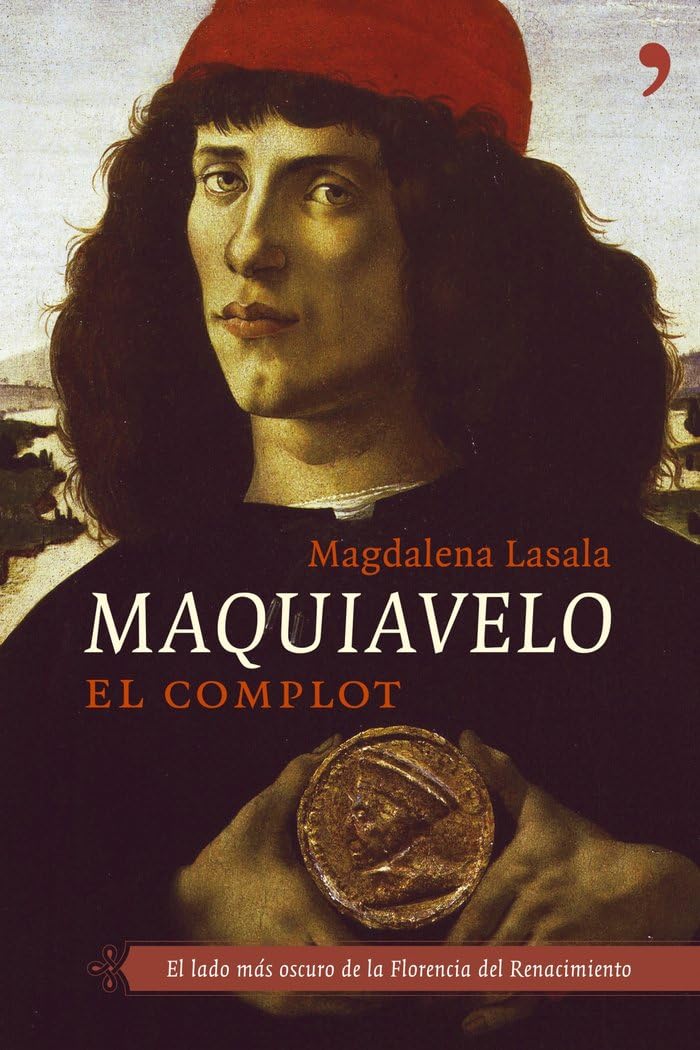 Maquiavelo : el complot : traiciones, intrigas y secretos en la Florencia del Renacimiento Contemporary literature