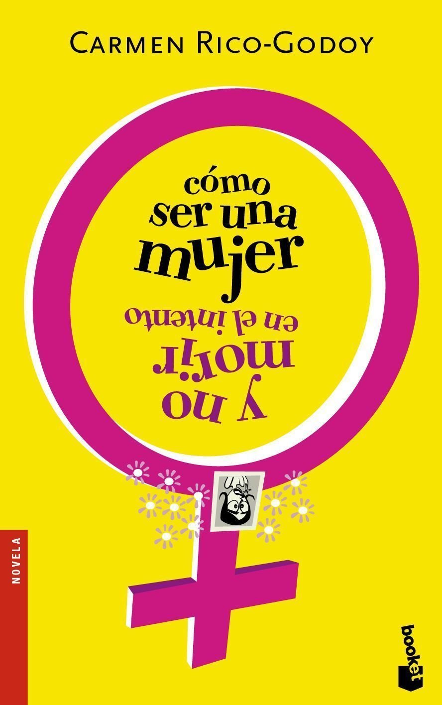 Cómo ser una mujer y no morir en el intento (Novela, Band 1) Contemporary literature