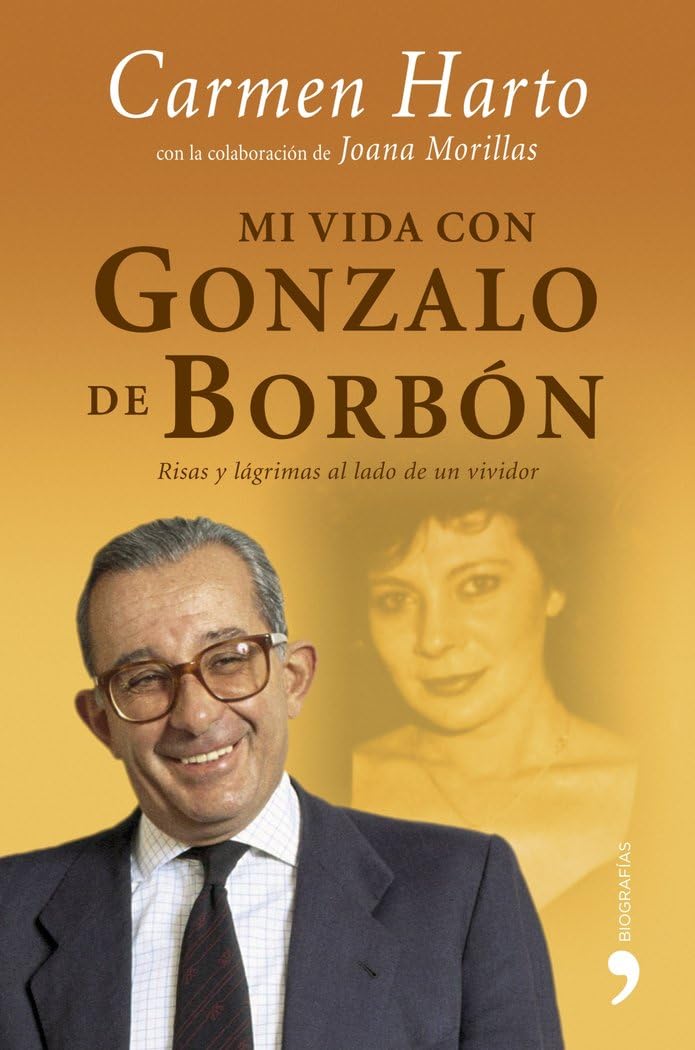 Mi vida con Gonzalo de Borbón (Biografías y Memorias, Band 1) Books
