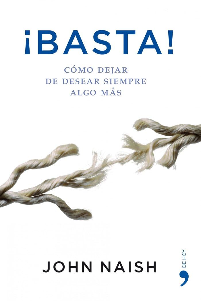 ¡Basta! : cómo dejar de desear siempre algo más book