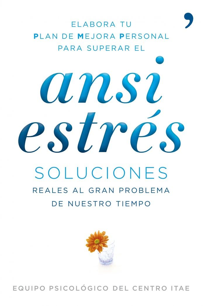 Ansiestrés : soluciones reales al gran problema de nuestro tiempo (Vivir Mejor, Band 1) Books