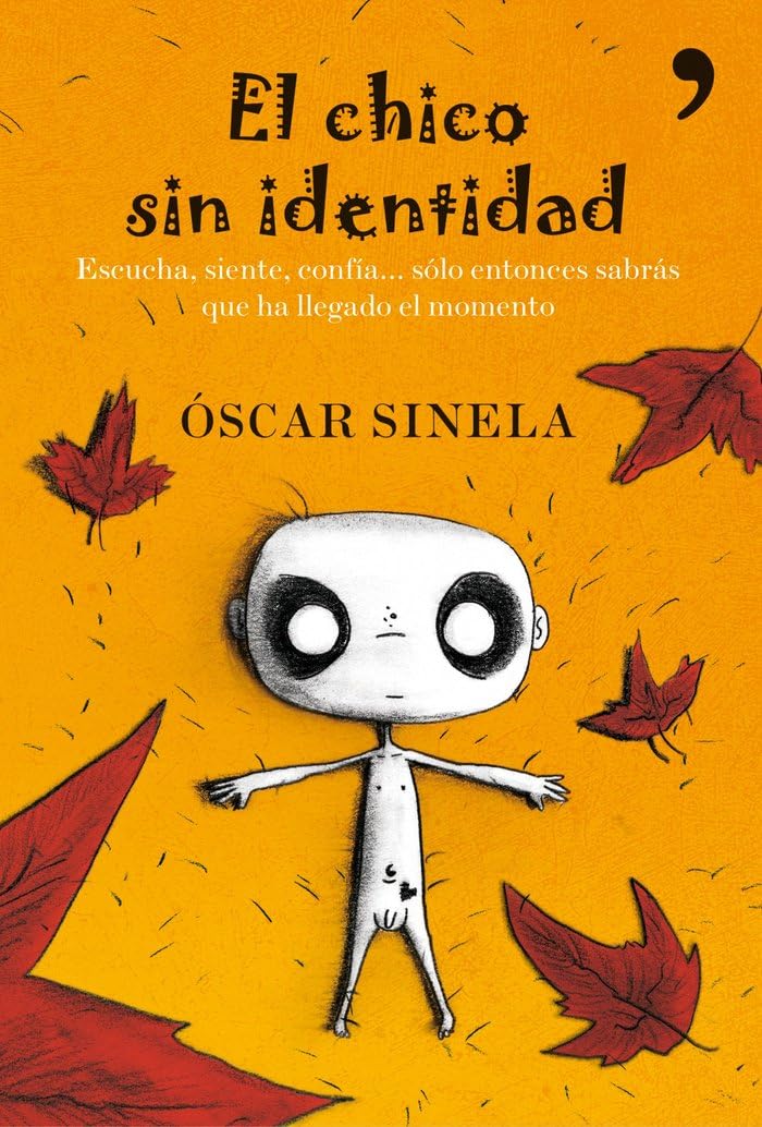 El Chico Sin Identidad: Escucha, Siente Confia--, Solo Entonces Sabras Que Ha Llegado El Momento book