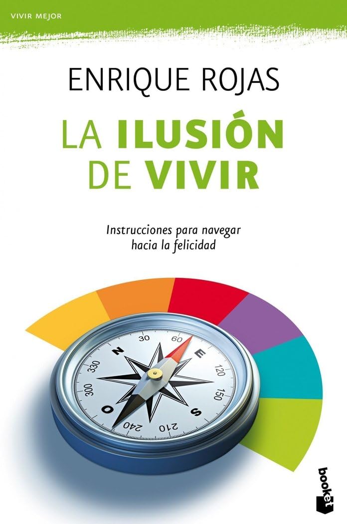 La ilusión de vivir: Instrucciones para navegar hacia la felicidad book