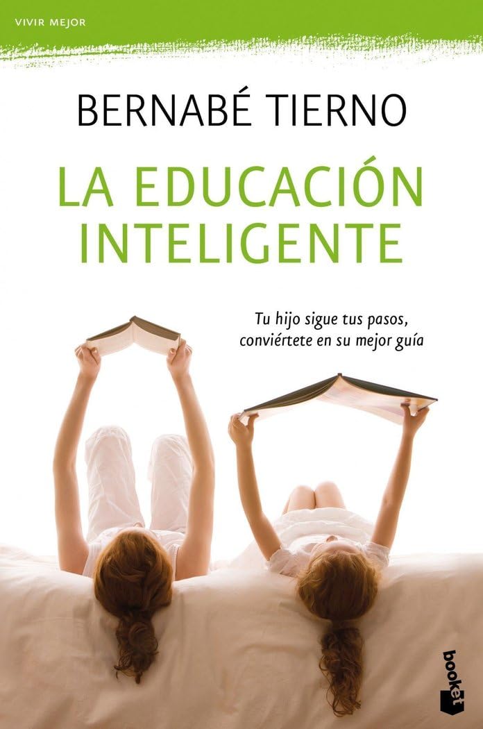 La educación inteligente: Tu hijo sigue tus pasos, convíertete en su mejor guía Lifestyle