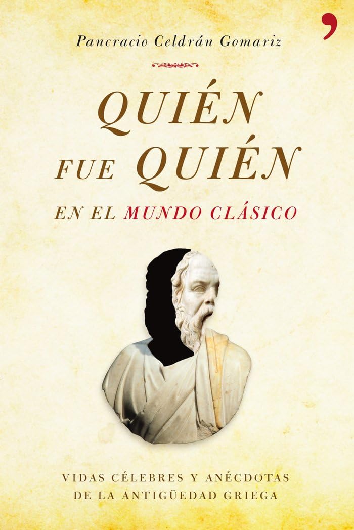 Quién fue quién en el mundo clásico: Vidas célebres y anécdotas de la Antigüedad griega book