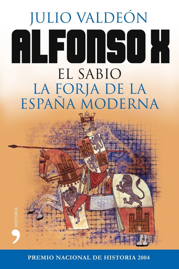 Alfonso X El Sabio : la forja de la España moderna Books