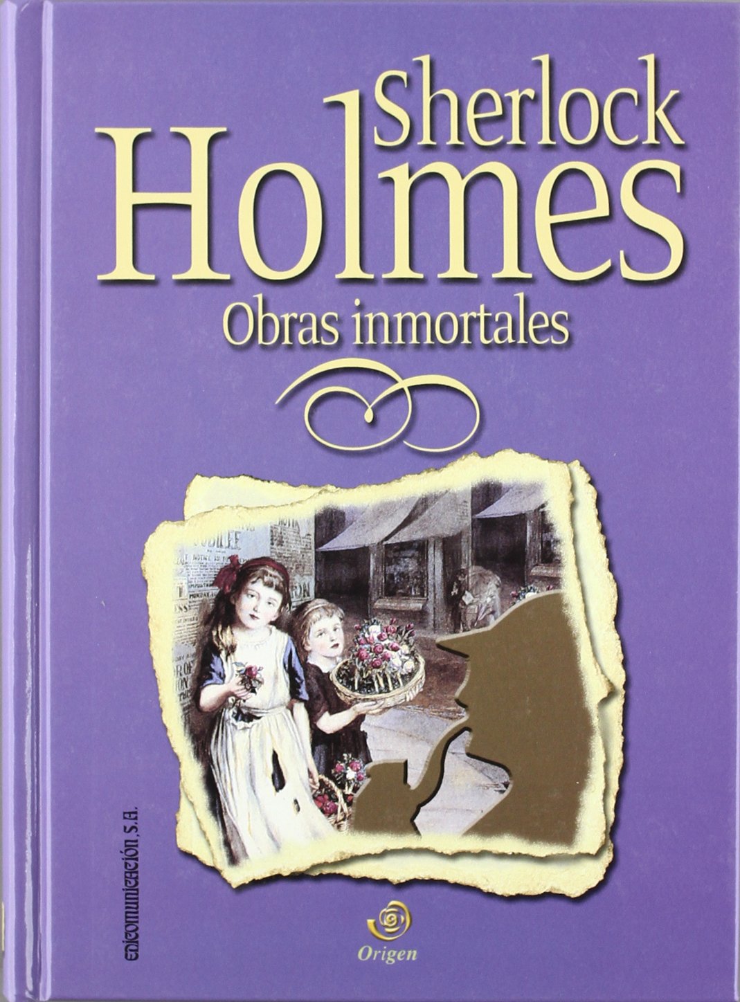 Sherlock Holmes, obras inmortales : Estudio en escarlata ; El signo de los cuatro ; Las aventuras de Sherlock Holmes Social Sciences