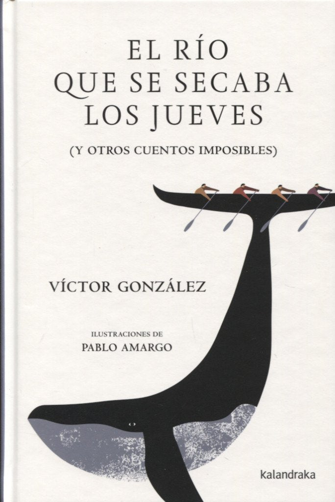 El río que se secaba los jueves: (Y otros cuentos imposibles) book