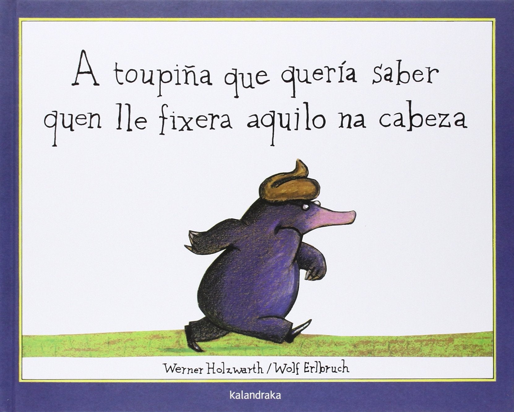 A toupiña que quería saber quen lle fixera aquilo na cabeza Children's books