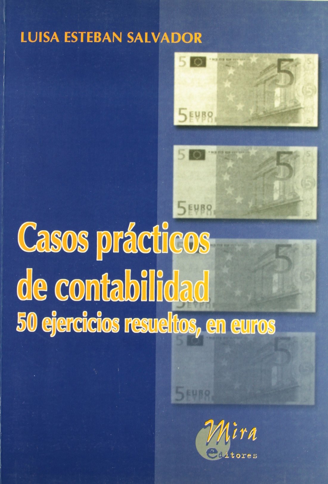 Casos prácticos de contabilidad : 50 ejercicios resueltos, en euros Business, Finance & Career