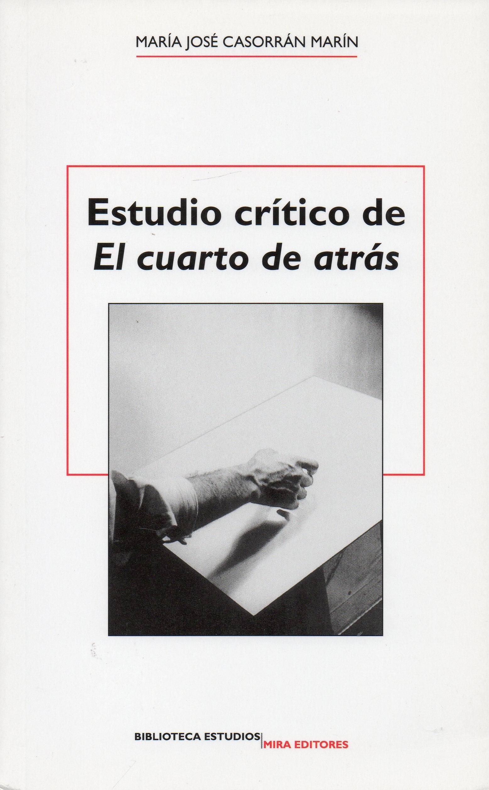Estudio crítico de "El cuarto de atrás" (Biblioteca Estudios, Band 2) Essays & Short Stories