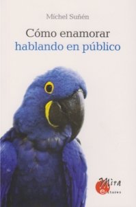 Cómo enamorar hablando en público Books