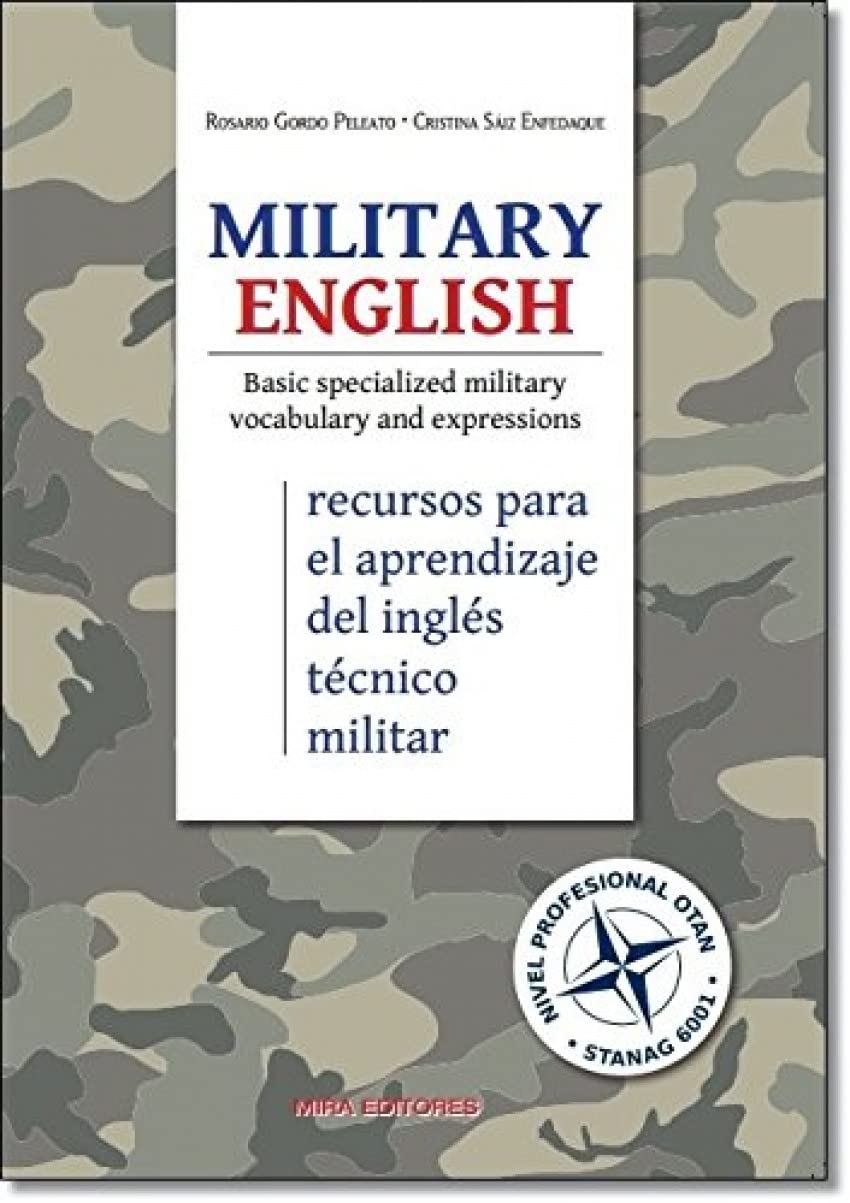 Military English. Basic specialized military vocabulary and expressions: (Recursos para el aprendizaje del inglés técnico militar) book