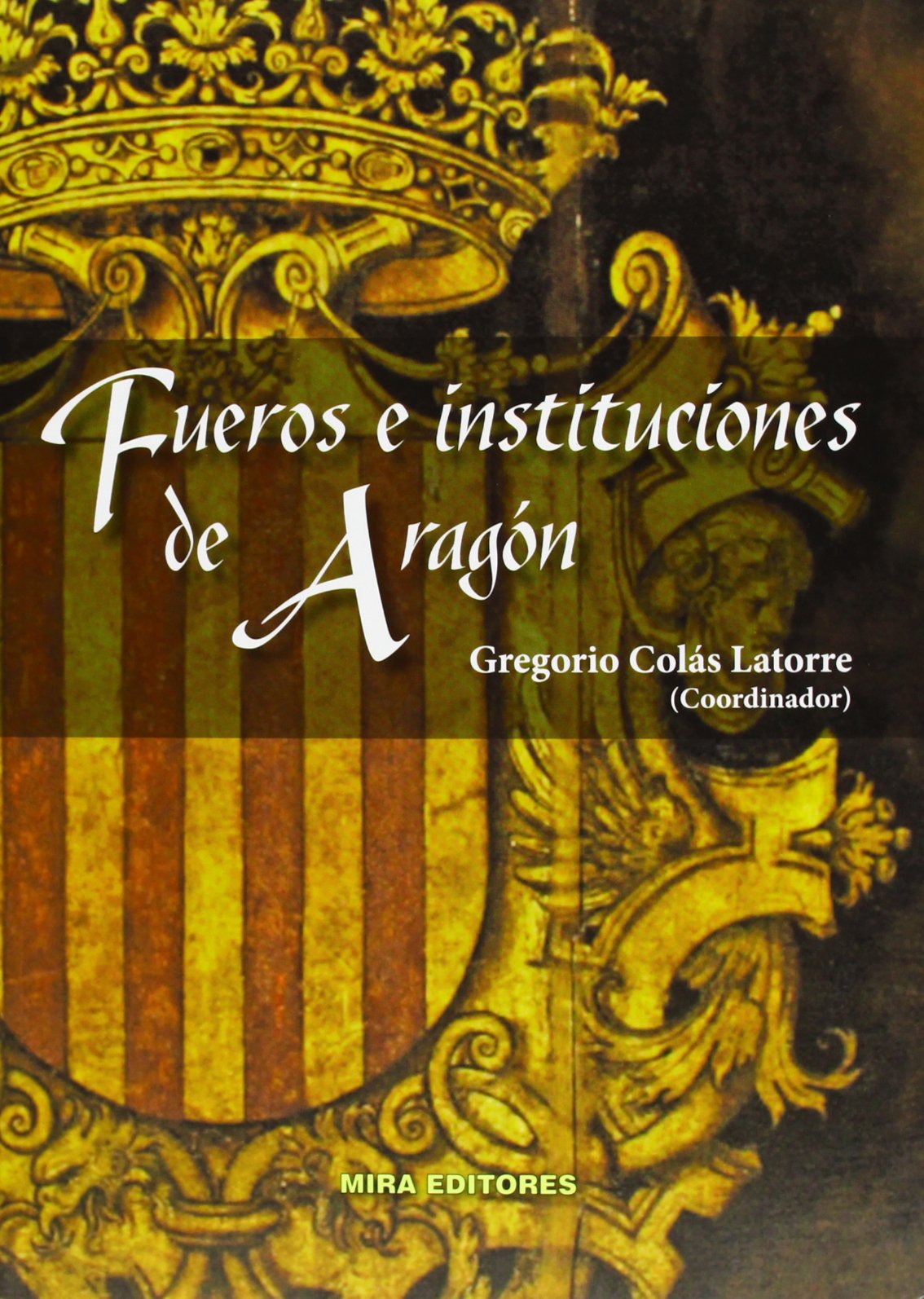 Fueros e instituciones de Aragón Learning & Reference