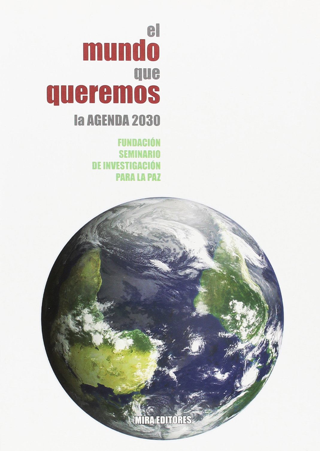 El mundo que queremos : la agenda 2030 Philosophy