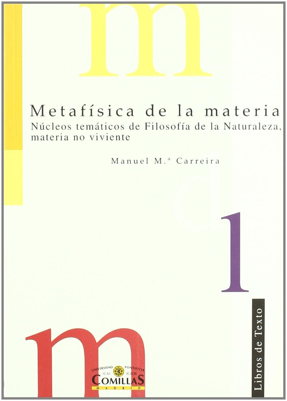 Metafísica de la materia : núcleos temáticos de filosofía de la naturaleza, materia no viviente (Libros de Texto, Band 27) Philosophy