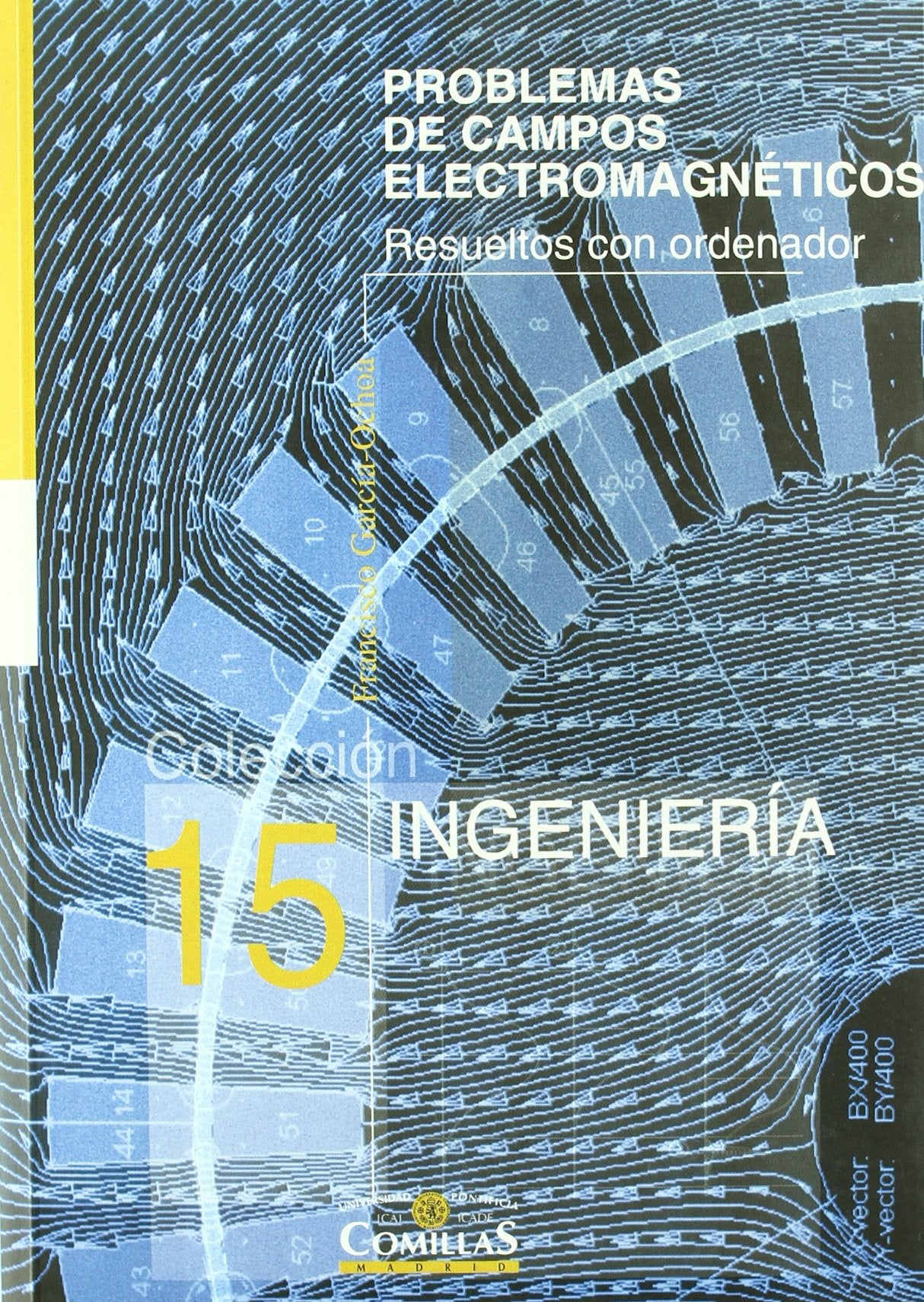 Problemas de campos electromagnéticos: Resueltos con ordenador (Ingeniería, Band 15) Learning & Reference