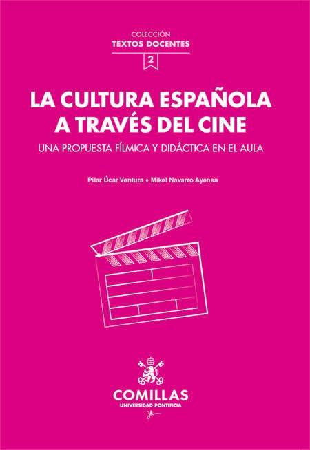 La cultura española a través del cine: Una propuesta fílmica y didáctica en el aula (Textos docentes, Band 2) Foreign Languages ​​& Dictionaries
