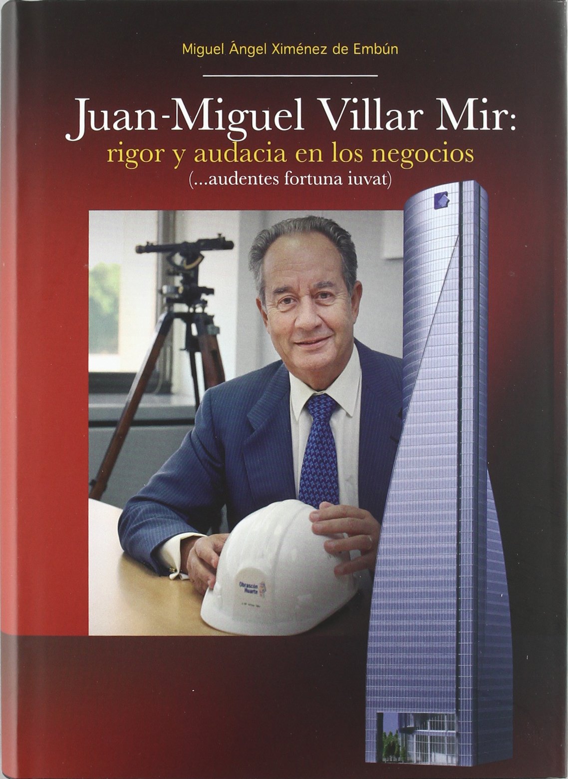 Juan-Miguel Villar Mir: rigor y audacia en los negocios book