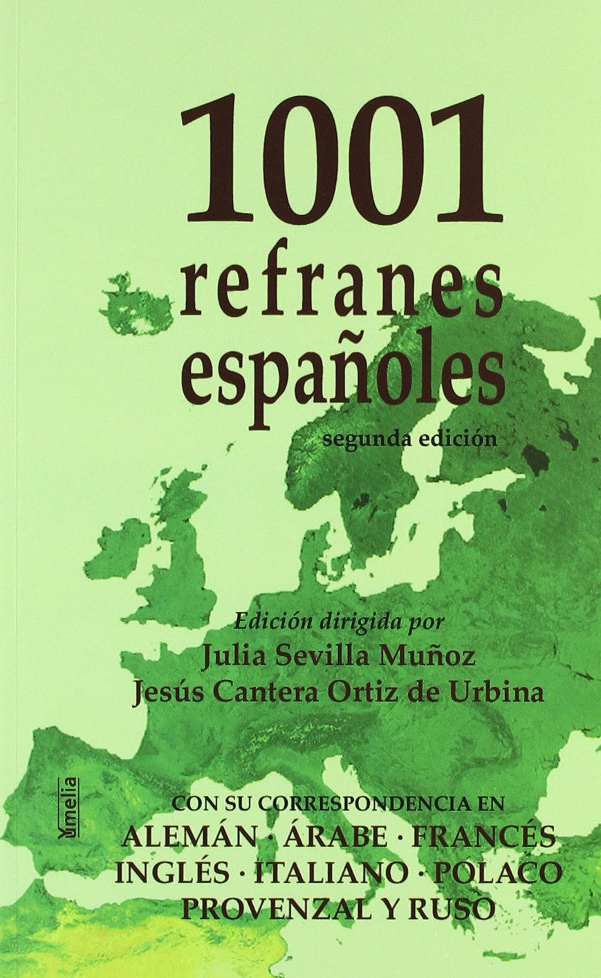 1001 refranes españoles, con su correspondencia en ocho lenguas : alemán, árabe, francés, inglés, italiano, polaco, provenzal y ruso Social Sciences