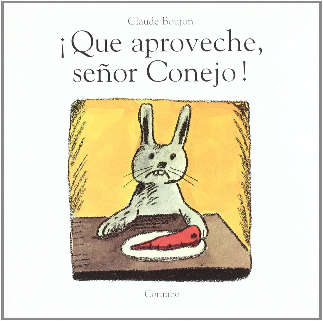 que aproveche senor conejo (bro): BON APPÉTIT ! MONSIEUR LAPIN Children's books