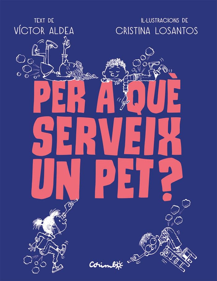 PER A QUÈ SERVEIG UN PET? (Álbumes ilustrados) Children's books