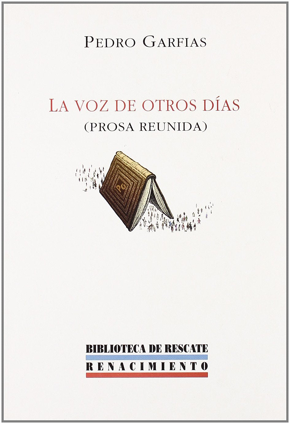 La voz de otros días: Prosa reunida book