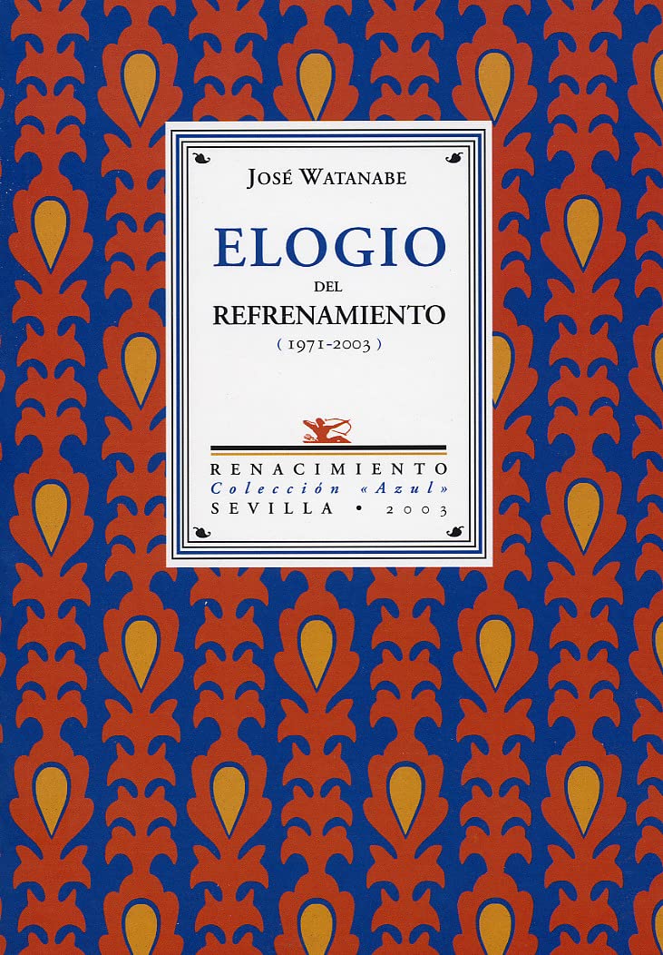 Elogio del Refrenamiento: Antologaia Poaetica, 1971-2003 book