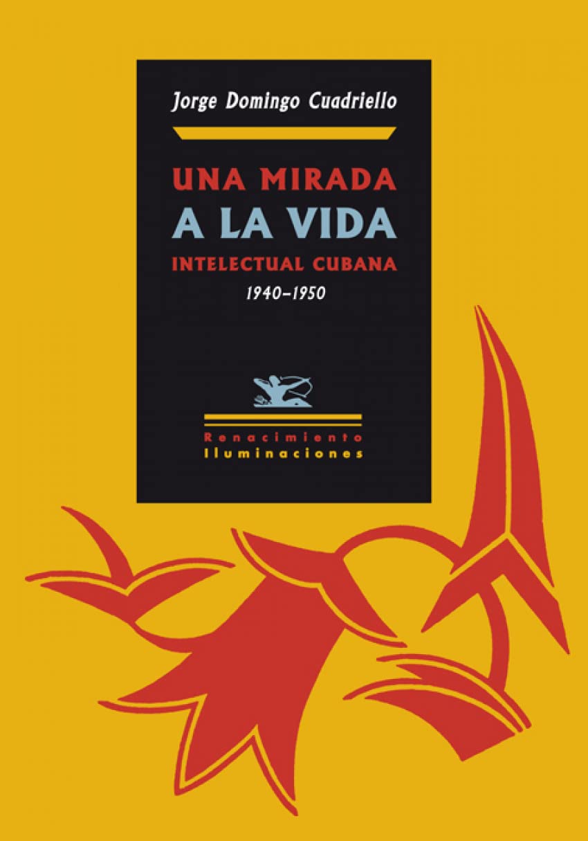 Una mirada a la vida intelectual cubana (1940-1950) : a través de la correspondencia que se conserva en el archivo literario del Instituto de ... Portuondo Valdor" (Iluminaciones, Band 33) Manga