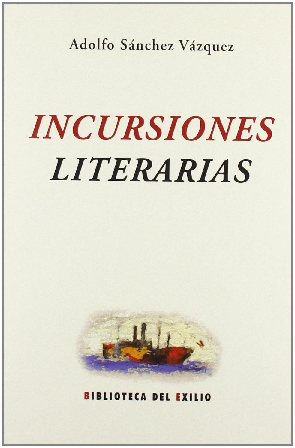 Incursiones literarias (Biblioteca del Exilio, Band 35) Reading Aloud & Learning to Read