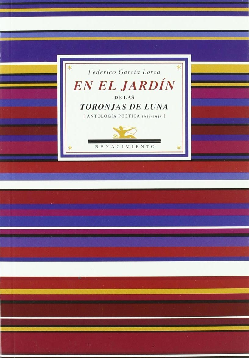 En el jardín de las toronjas de luna : antología poética esencial, 1918-1935 Poetry